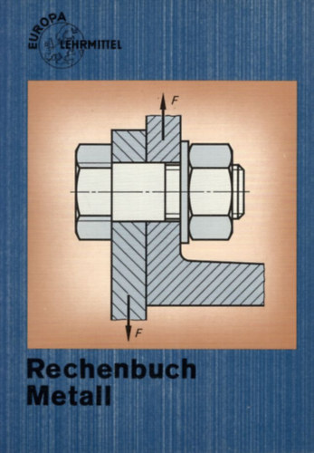 Fischer Ulrich, Kilgus Roland - Rechnebuch Metall