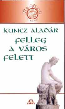 Kuncz Alad�r - Felleg a v�ros felett