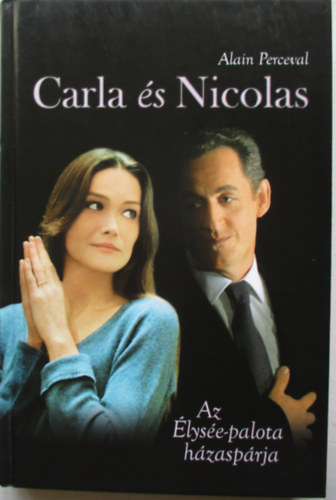 Alain Perceval - Carla �s Nicolas - Az �lys�e-palota h�zasp�rja