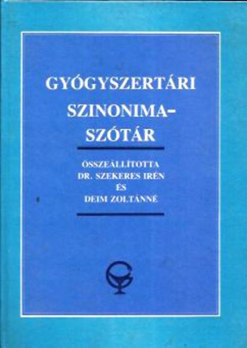 Dr. Szekeres Ir�n; Deim Zolt�nn� - Gy�gyszert�ri Szinonimasz�t�r