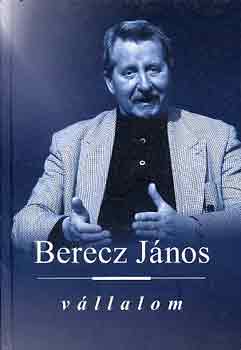 Berecz János - Vállalom