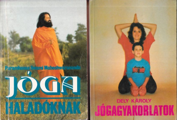 Paramhansa Swami Maheshwarananda, Dely Károly - Jóga haladóknak + Jógagyakorlatok (2 db)