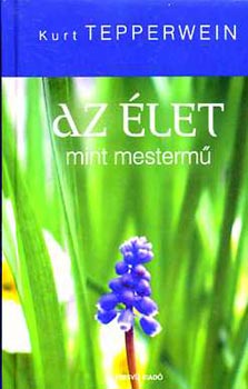 Kurt Tepperwein - Az let mint mesterm