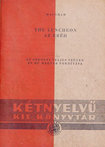 W. S. Maugham - The Luncheon / Az ebd ( Ktnyelv kis knyvtr)