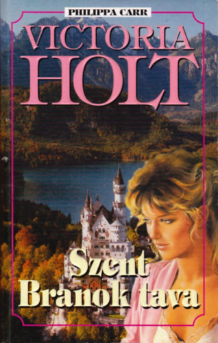 Victoria Holt (Philippa Carr) - Szent Branok tava