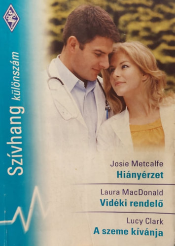 Josie Metcalfe, Laura MacDonald, Lucy Clark - Szvhang klnszm 16.ktet. (Hinyrzet+ Vidki rendel+ A szeme kvnja)