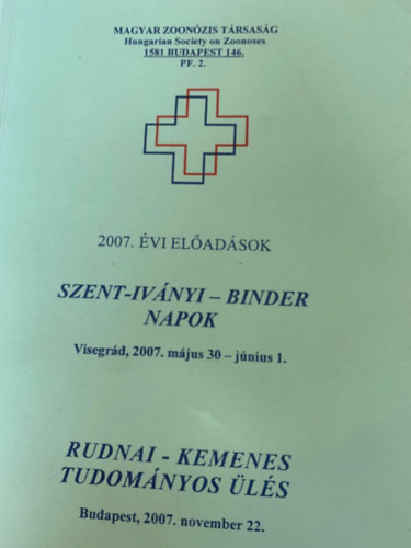 Magyar Zoon�zis T�rsas�g - Szent-Iv�nyi-Binder napok �s Rudnai-Kemenes tudom�nyos �l�s 2007. �vi el�ad�sok