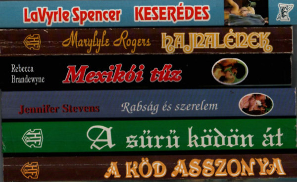 Marsha Canham, Jennifer Stevens, Rebecca Brandewyne, Marylyle Rogers, LaVyrle Spencer, Lynn Armistead McKee - 6 db Romantikus regény: A köd asszonya, Keserédes, Hajnalének, Mexikói tűz, Rabság és szerelem, A sűsű ködön át.