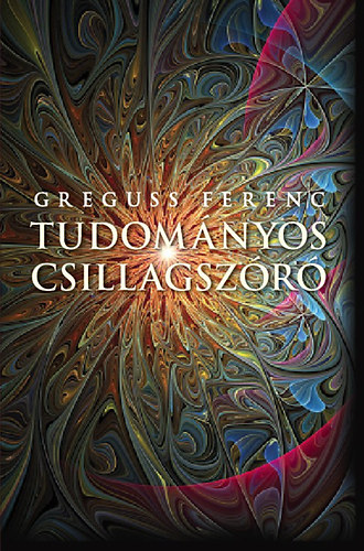 Greguss Ferenc - Tudományos csillagszóró