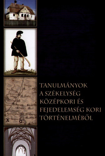 Sfalvi Andrs, Visy Zsolt - Tanulmnyok a szkelysg kzpkori s fejedelemsg kori trtnetbl