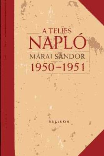 Márai Sándor - A teljes napló 1950-51