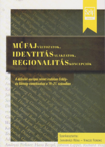 Jakabhzi Rka, Vincze Ferenc - Mfajvltozatok, identitsalakzatok, regionalitskoncepcik