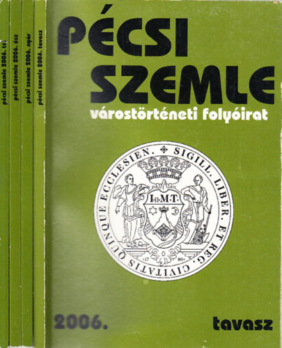 Romv�ry Ferenc (szerk.) - P�csi szemle 2006/1-4. (teljes �vfolyam)