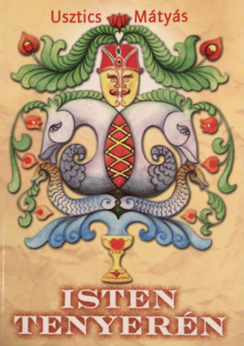 Usztics M�ty�s - Isten tenyer�n