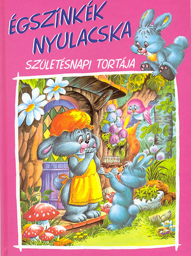 B.Weber-M.A.Batlle - Égszínkék nyulacska születésnapi tortája