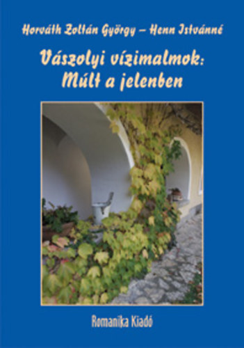 V�szolyi v�zimalmok: M�lt a jelenben