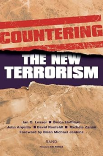 Ian O. Lesser, Bruce Hoffman, John Arquilla (Editor), David Ronfeldt, Michele Zanini - Countering the New Terrorism