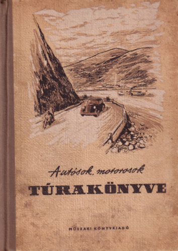 Feledy B�la (szerk.) - Aut�sok, motorosok t�rak�nyve