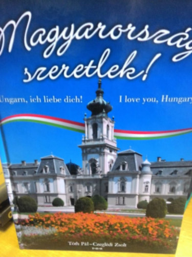 T�th P�l; Czegl�di Zsolt - Magyarorsz�g, szeretlek!