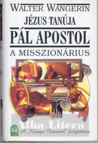 Walter Wangerin - Jzus tanja, Pl apostol, a misszionrius