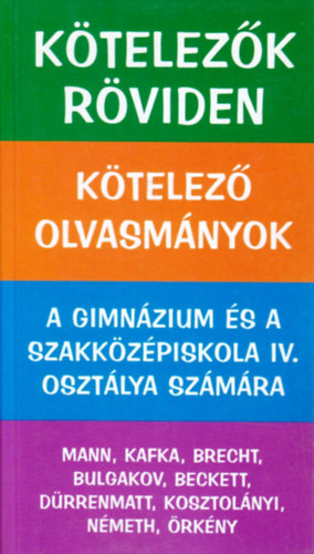 Dvid Katalin Zsuzsanna - Ktelezk rviden 4. (Mann, Kafka, Brecht, Bulgakov, Beckett, rkny)