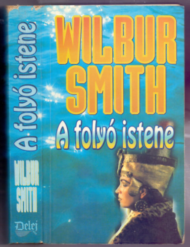 Wilbur Smith - A foly istene (River God - Egyiptom 1.)