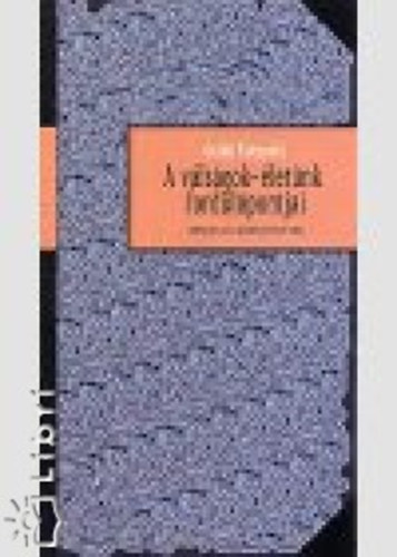 Kreppold, Guido - A v�ls�gok - �let�nk fordul�pontjai