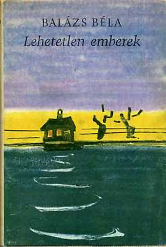 Balzs Bla - Lehetetlen emberek