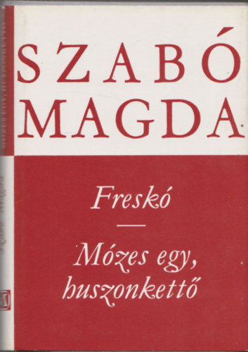 Szab Magda - Fresk-Mzes, egy, huszonkett