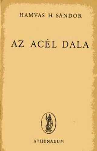 Hamvas H. Sándor - Az acél dala I-II.