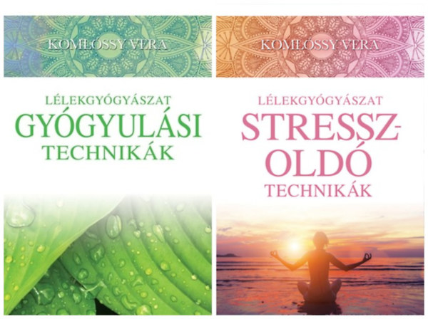 Komlossy Vera - Llekgygyszat - Gygyulsi technikk;+ Llekgygyszat - Stresszold technikk -2 db knyv