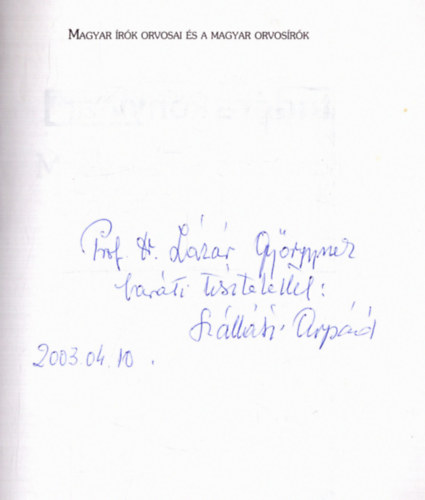 Szállási Árpád - Magyar írók orvosai és a magyar orvosírók (dedikált)