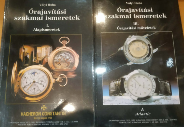 Vályi Huba - 2 db Órajavítási szakmai ismeretek: I. Alapismeretek + III. Órajavítási műveletek