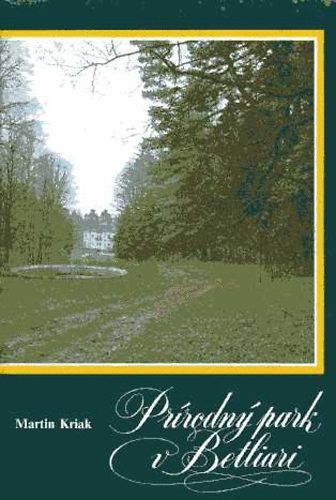 Martin Kriak - Pr�rodny park v Betliari