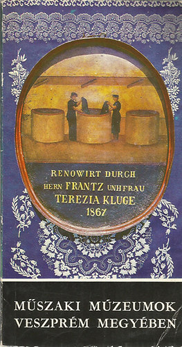 �ri Istv�n (szerk.) - M�szaki m�zeumok Veszpr�m megy�ben