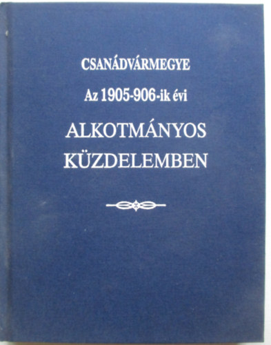 Csan�dv�rmegye az 1905-906-ik �vi alkotm�nyos k�zdelemben