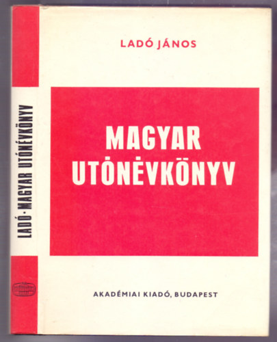 Ladó János - Magyar utónévkönyv (Hatodik kiadás)