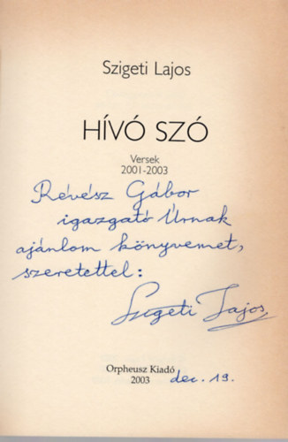 Szigeti Lajos - H�v� sz�- Versek 2001-2003- dedik�lt