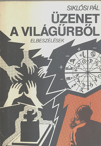 Siklósi Pál - Üzenet a világűrből