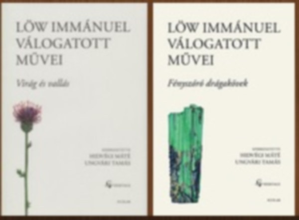 Löw Immánuel - Löw Immánuel válogatott művei I-II. (Virág és vallás / Fényszóró drágakövek)