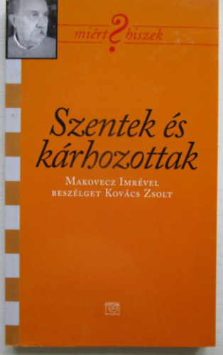 Kovcs Zsolt - Szentek s krhozottak - Makovecz Imrvel beszlget Kovcs Zsolt -