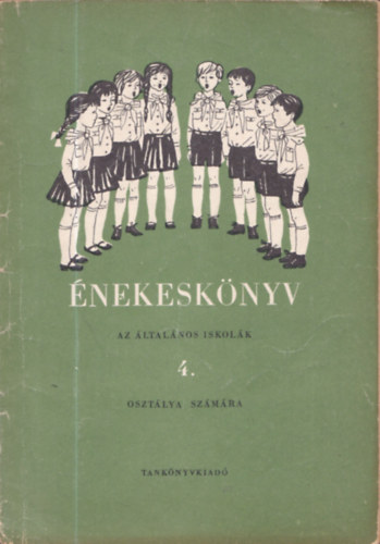 Dobray Istvn, Kovcs Lajos, Pter Jzsef (szerk.) - nekesknyv - az ltalnos iskolk 4. osztlya szmra
