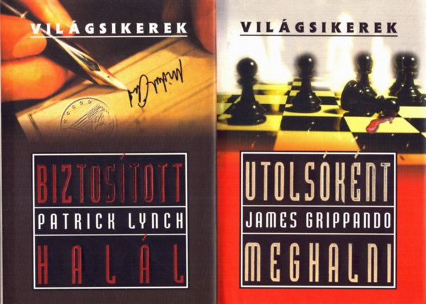 Patrick Lynch, James Grippando - 2 db Vilgsikerek knyv: Utolsknt meghalni+ Biztostott hall