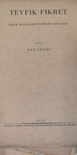 Bn Jnos - Tevfik fikret - Trk irodalomtrtnelmi tanulmny