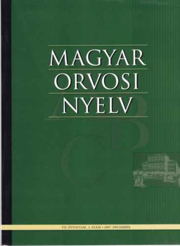 Magyar orvosi nyelv VII. évfolyam, 2. szám, 2007. december