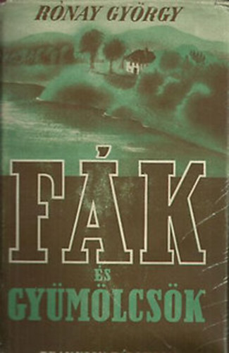 Rónay György - Fák és gyümölcsök