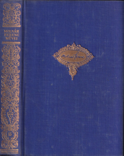 Molnár Ferenc - A doktor úr - Józsi - Az ördög (Molnár Ferenc Művei 15.)