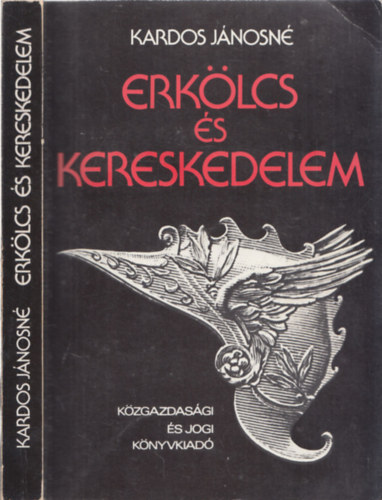 Kardos Jánosné - Erkölcs és kereskedelem