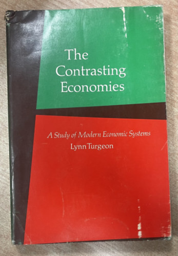 Lynn Turgeon - The Contrasting Economies - A Study of Modern Economic Systems