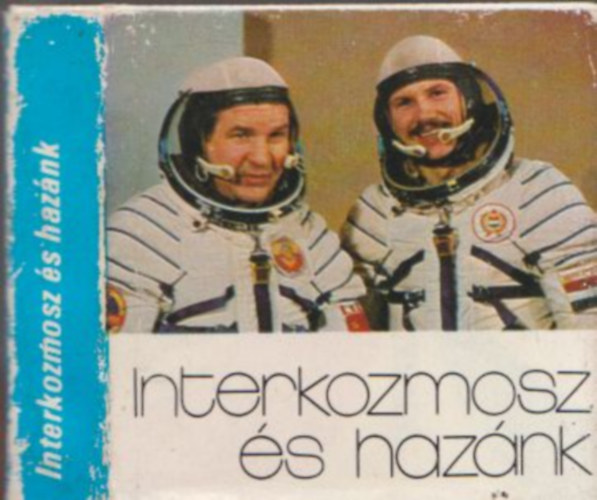 B. Fábri Magda (szerk.), Szentesi György (szerk.) - Interkozmosz és hazánk (minikönyv)